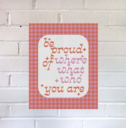 Be Proud Print